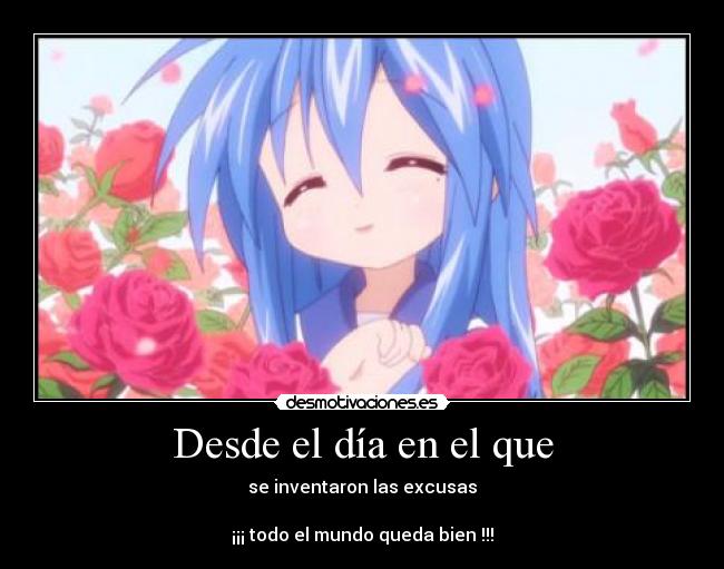 carteles anime manga konata desde dia que inventaron las excusas todo mundo queda bien desmotivaciones