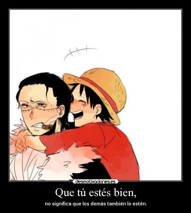 Que tú estés bien, - no significa que los demás también lo estén.