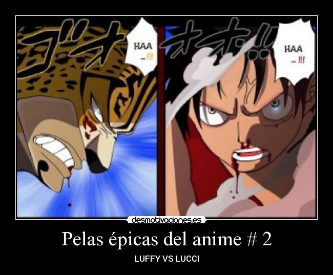 Pelas épicas del anime # 2 - LUFFY VS LUCCI