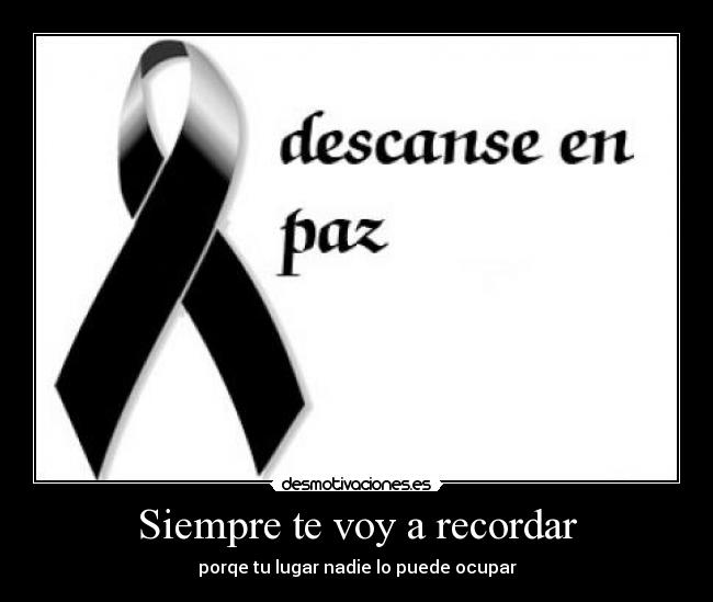 Siempre te voy a recordar - porqe tu lugar nadie lo puede ocupar