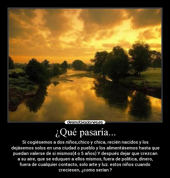 ¿Qué pasaría... -