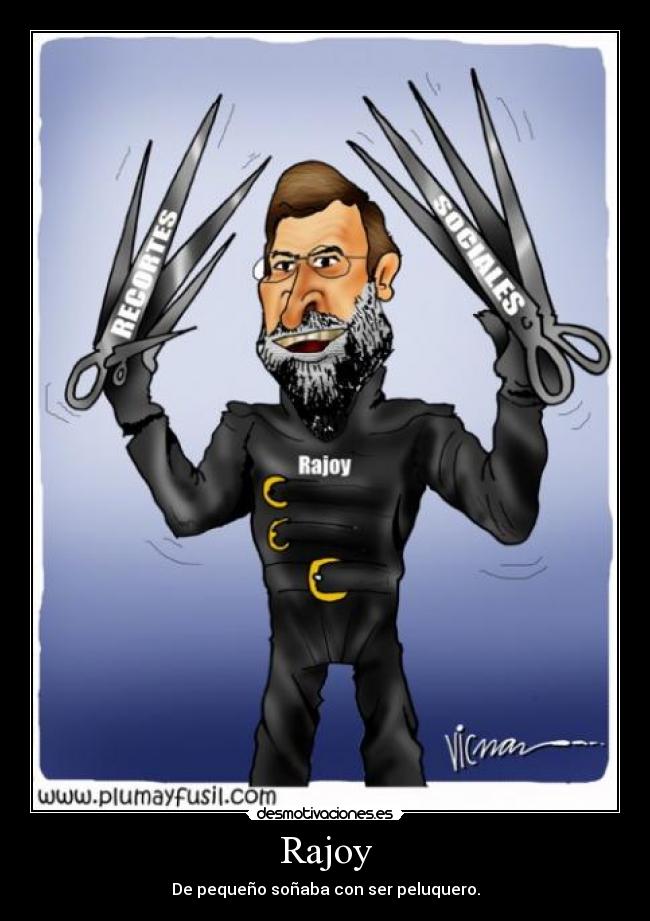 Rajoy - De pequeño soñaba con ser peluquero.