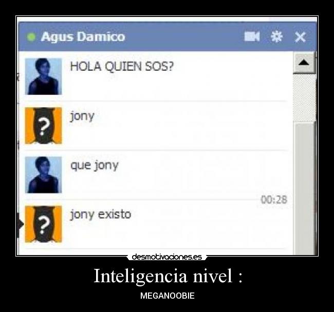Inteligencia nivel : - MEGANOOBIE