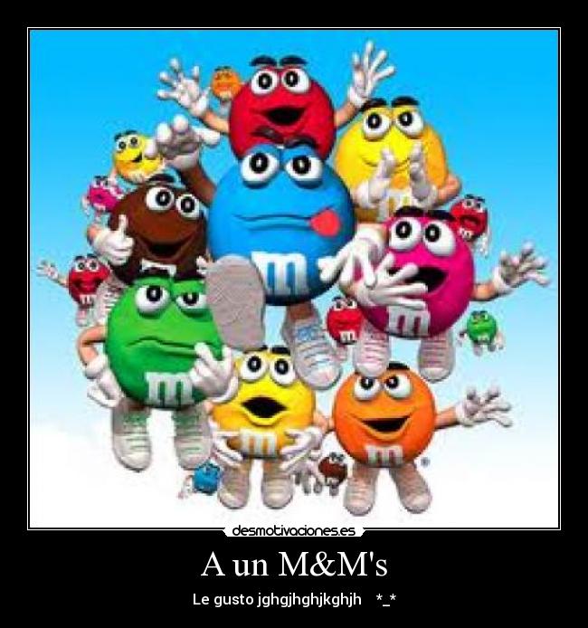 A un M&Ms -