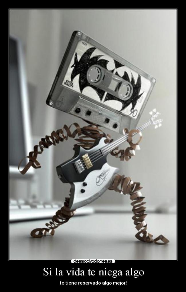Si la vida te niega algo - te tiene reservado algo mejor!