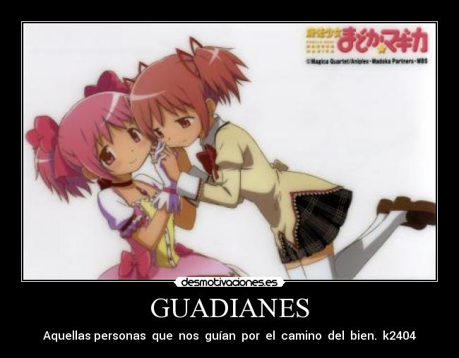 GUADIANES - Aquellas personas que nos guían por el camino del bien. k2404