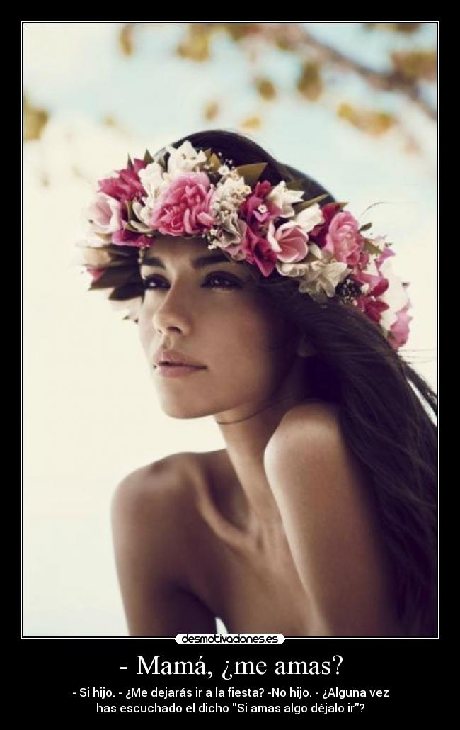 - Mamá, ¿me amas? - 