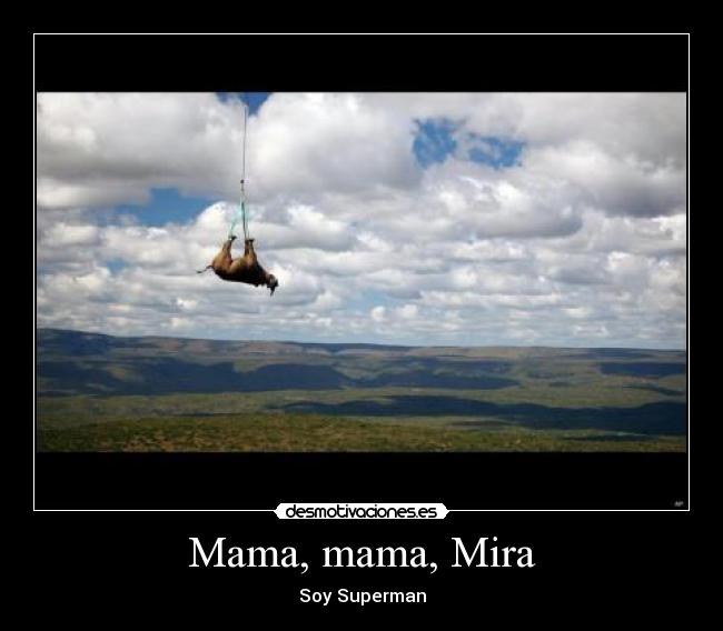 Mama, mama, Mira - Soy Superman