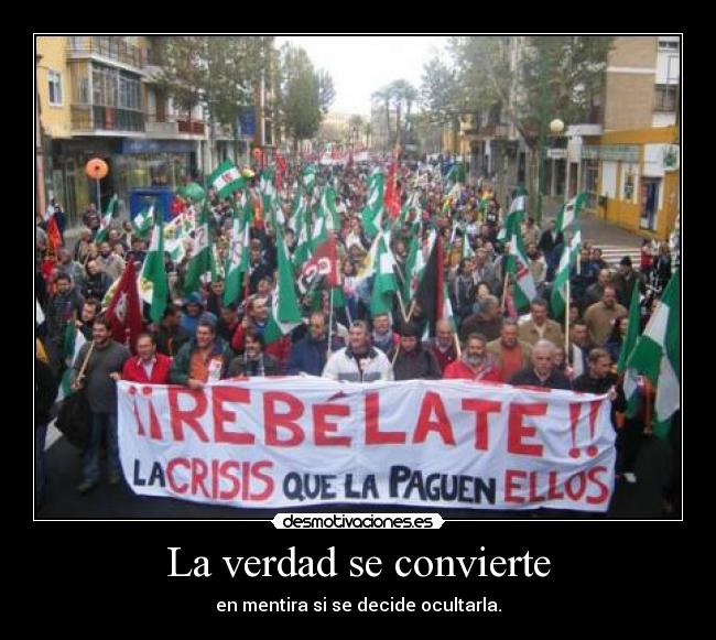 La verdad se convierte - en mentira si se decide ocultarla.