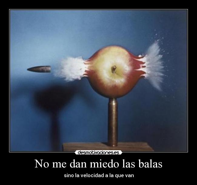 No me dan miedo las balas - 