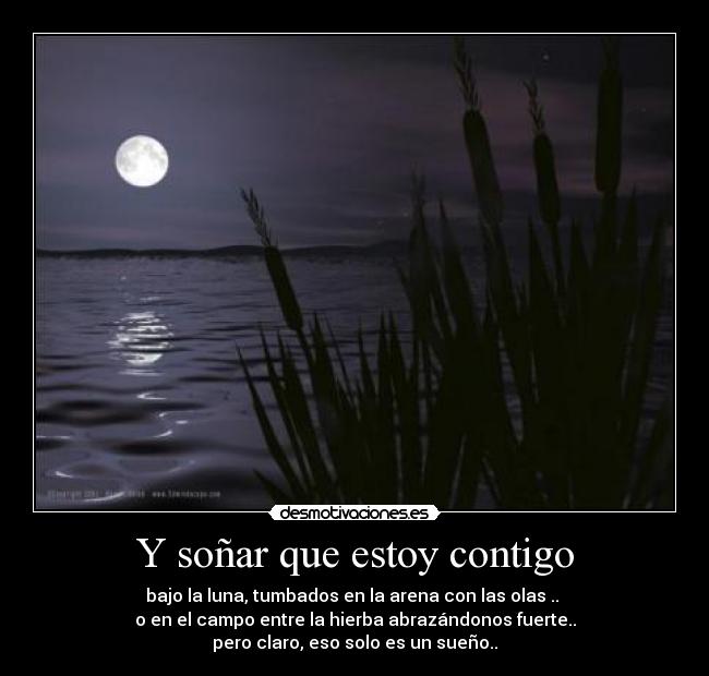 Y soñar que estoy contigo -