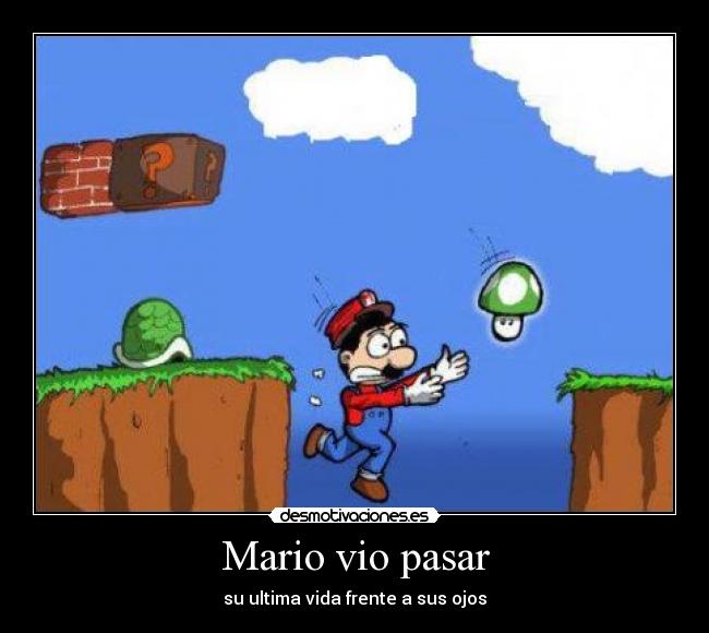 Mario vio pasar - su ultima vida frente a sus ojos