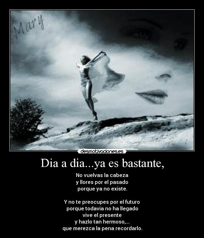 Dia a dia...ya es bastante, -