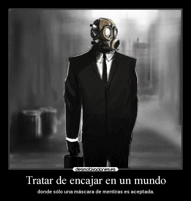 Tratar de encajar en un mundo -