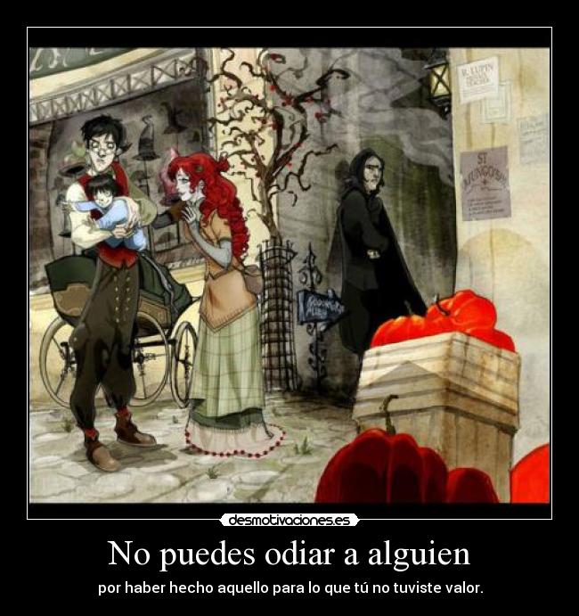 No puedes odiar a alguien -