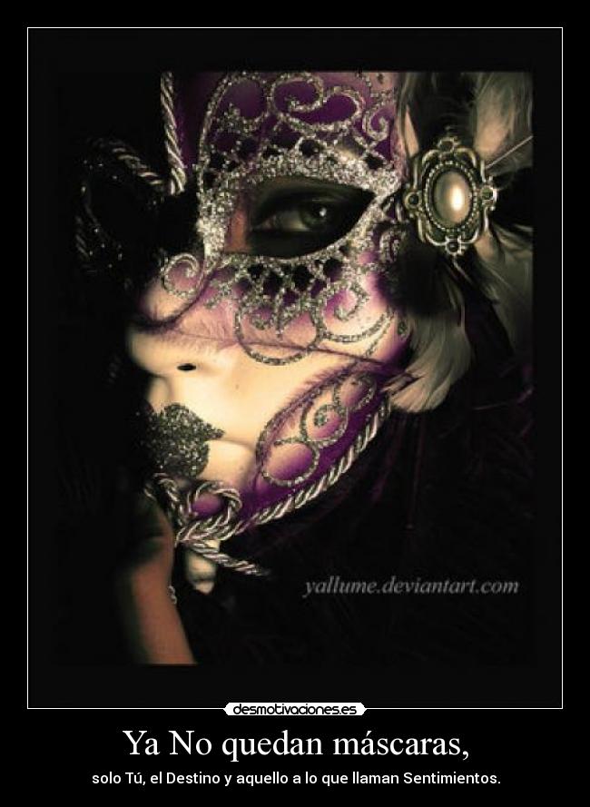 Ya No quedan máscaras, -