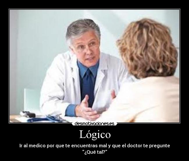 carteles logico medico preguntar desmotivaciones