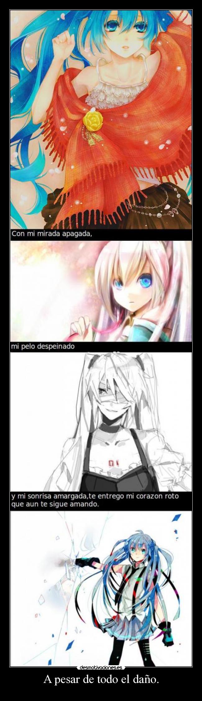 A pesar de todo el daño. -