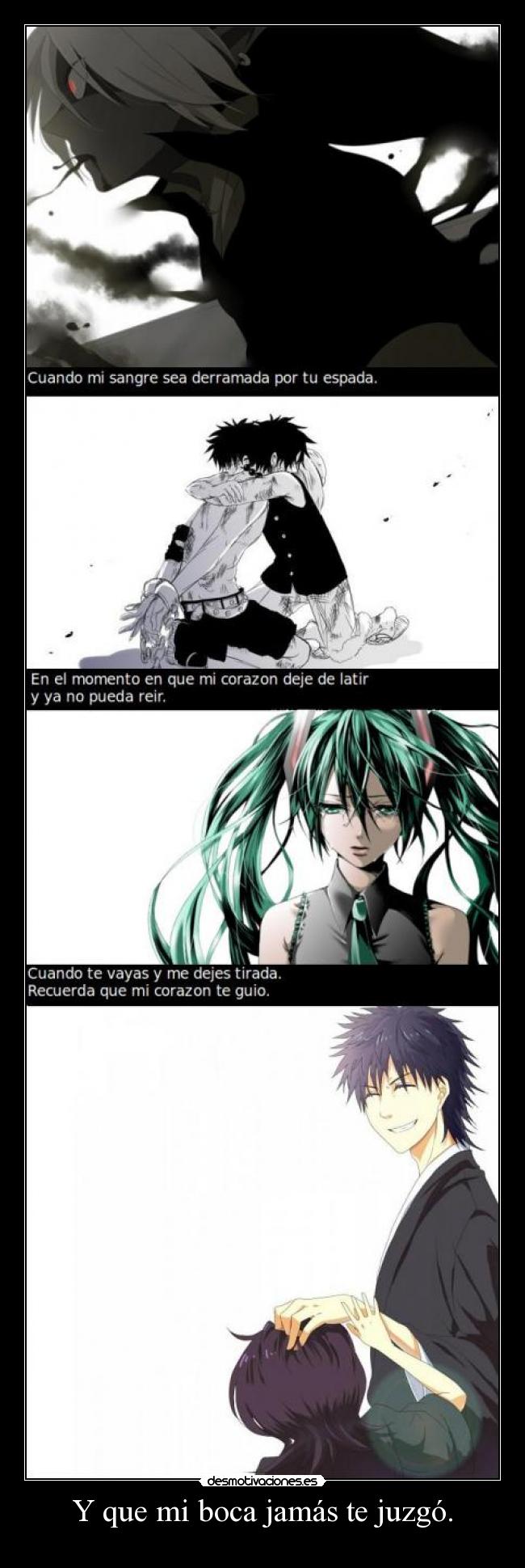 Y que mi boca jamás te juzgó. -