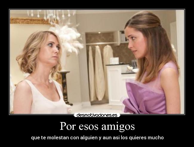 carteles amigos por esos amigos desmotivaciones