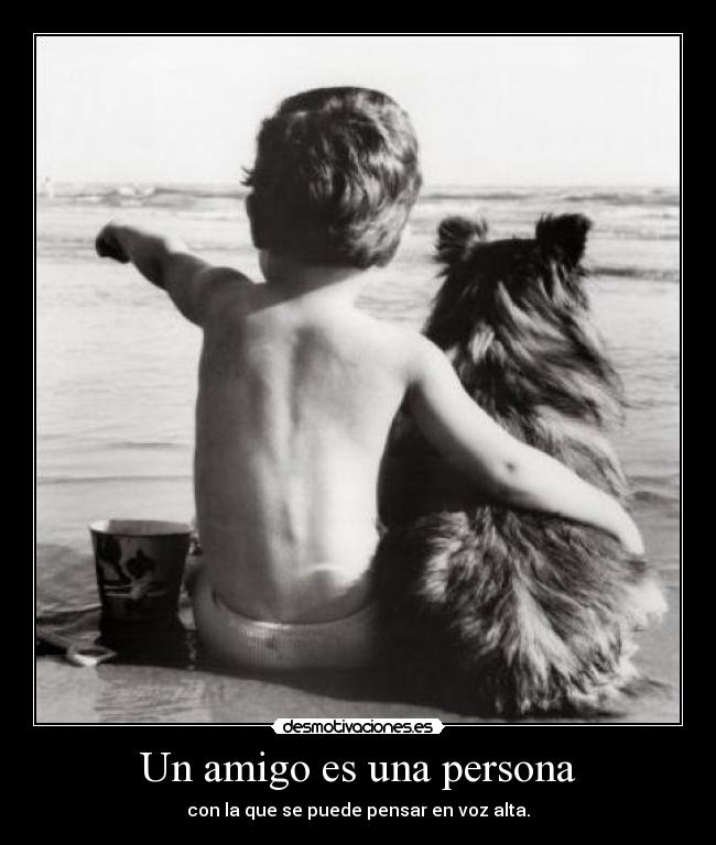Un amigo es una persona - 