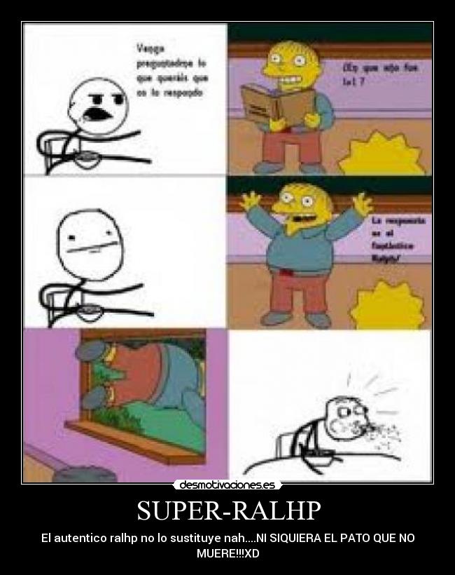 SUPER-RALHP - El autentico ralhp no lo sustituye nah....NI SIQUIERA EL PATO QUE NO MUERE!!!XD