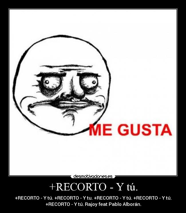 +RECORTO - Y tú. -