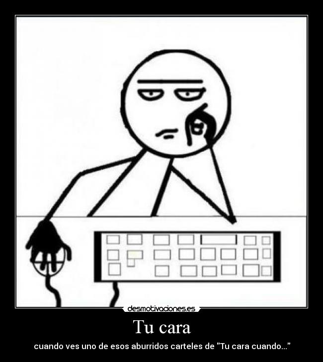 carteles meme aburrido cartel poco original computadora cansado mouse teclado desmotivaciones