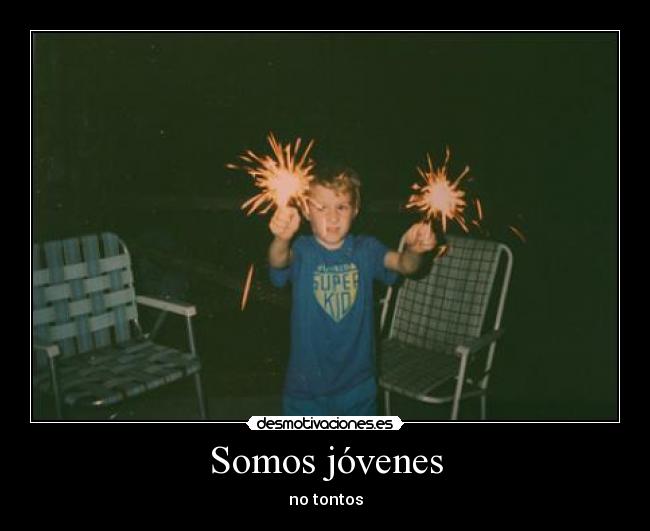 Somos jóvenes - no tontos