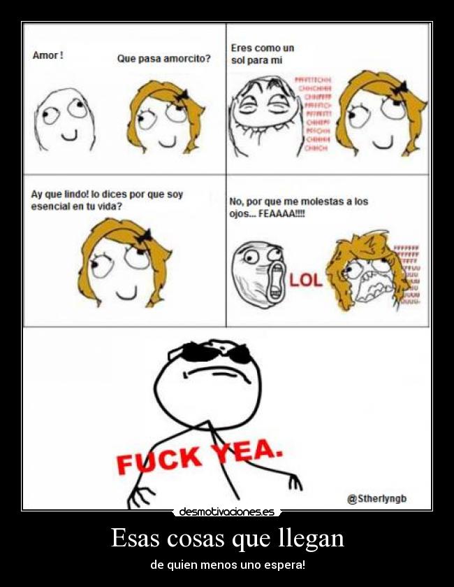 Esas cosas que llegan - de quien menos uno espera!