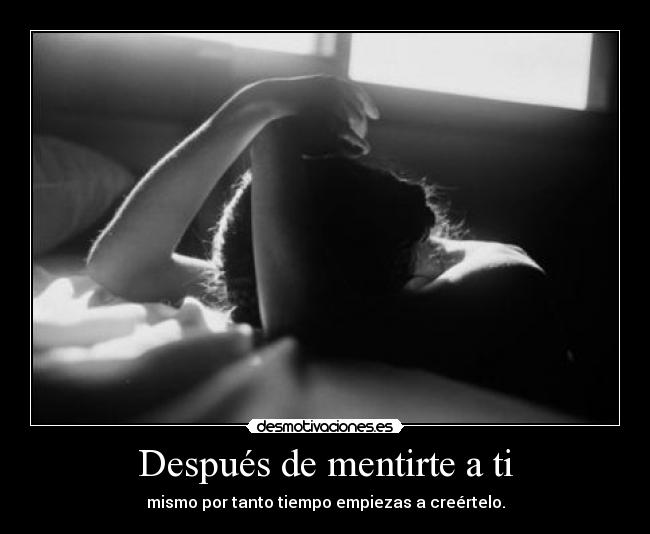 Después de mentirte a ti -