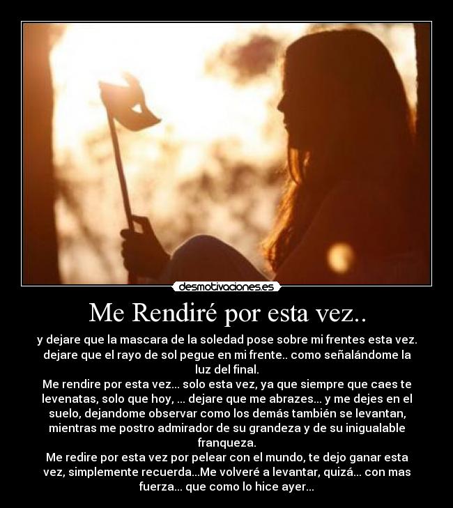 Me Rendiré por esta vez.. -