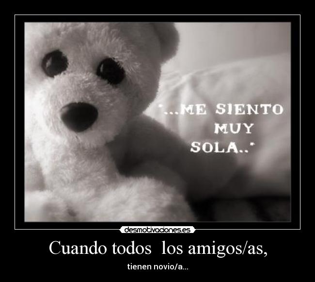 Cuando todos los amigos/as, -