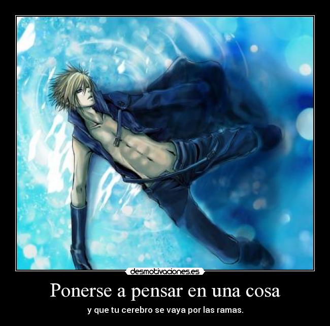 Ponerse a pensar en una cosa -