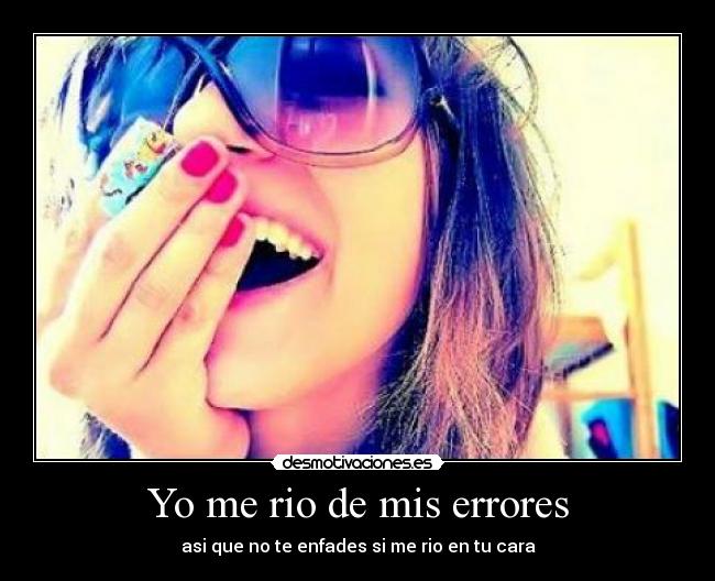 Yo me rio de mis errores - 