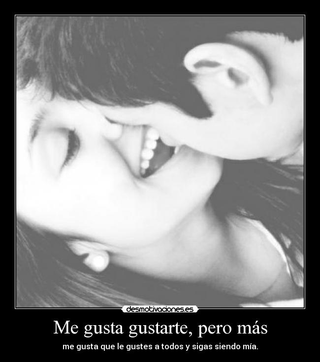 Me gusta gustarte, pero más - 
