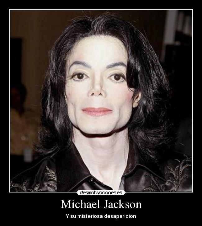 Michael Jackson - Y su misteriosa desaparicion