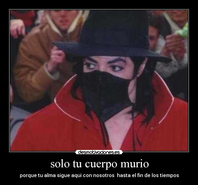 solo tu cuerpo murio - porque tu alma sigue aqui con nosotros hasta el fin de los tiempos