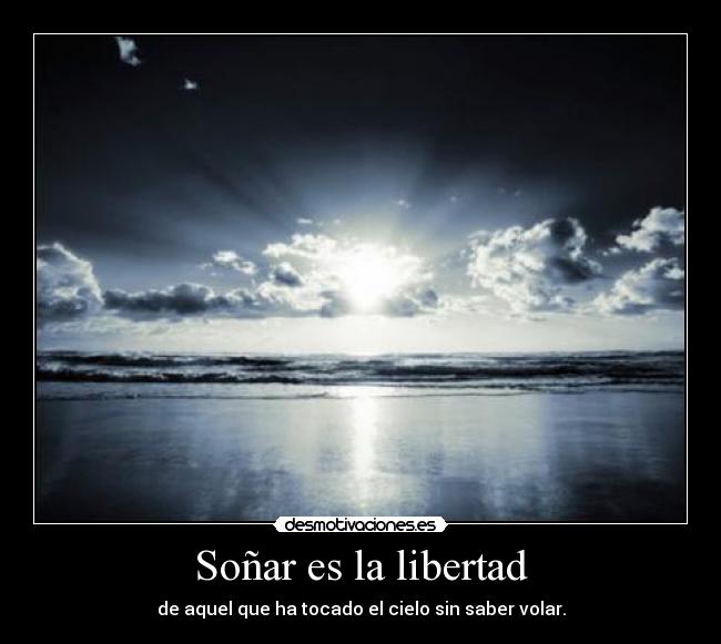 Soñar es la libertad - 