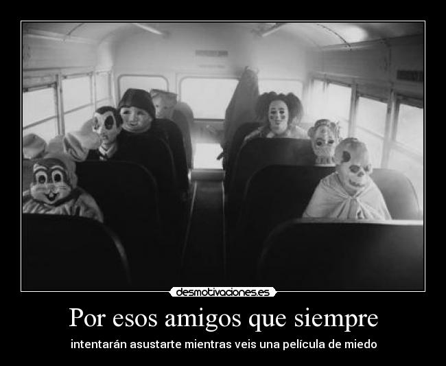 Por esos amigos que siempre -