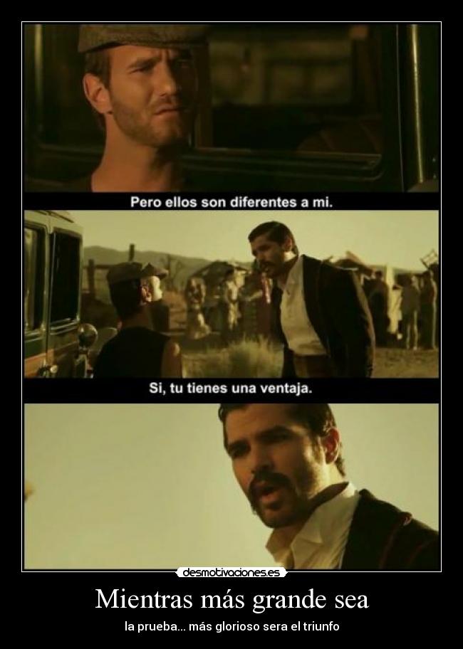 Mientras más grande sea - la prueba... más glorioso sera el triunfo
