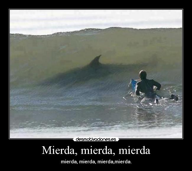 Mierda, mierda, mierda -