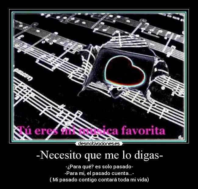 -Necesito que me lo digas- - 