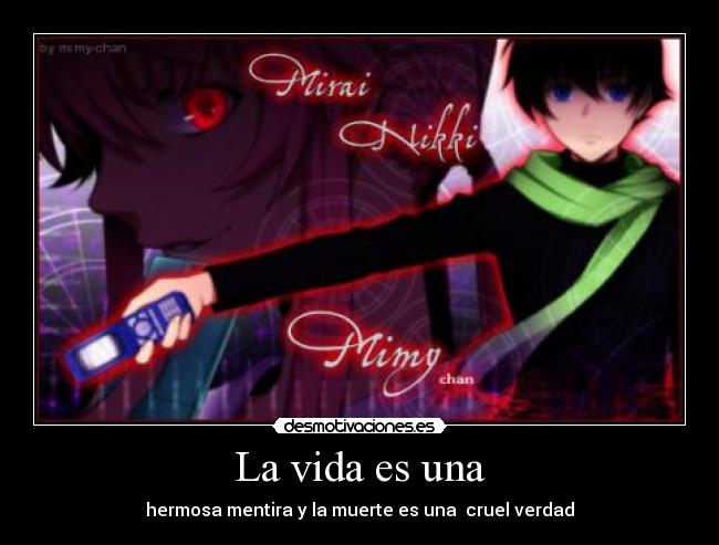 La vida es una - hermosa mentira y la muerte es una cruel verdad