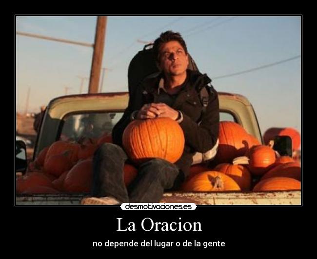 La Oracion - no depende del lugar o de la gente