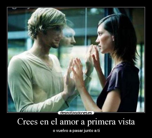 Crees en el amor a primera vista -