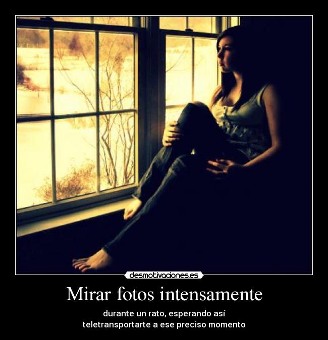 Mirar fotos intensamente -