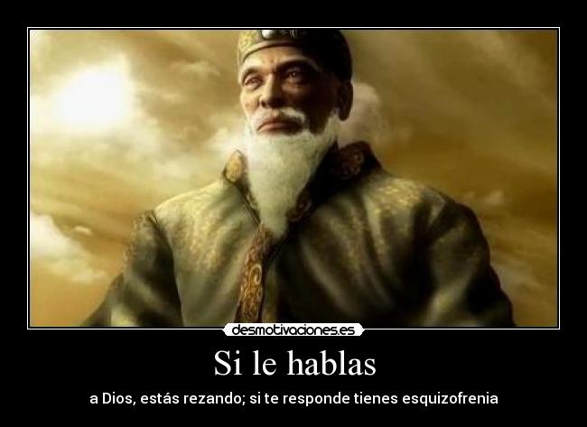 Si le hablas -
