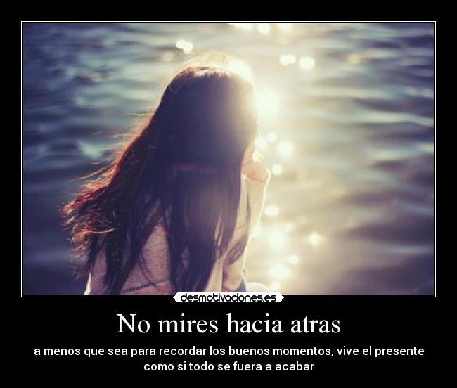 No mires hacia atras -