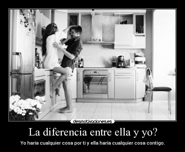 La diferencia entre ella y yo? -